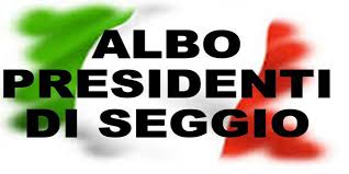 Aggiornamento periodico dell’albo delle persone idonee all’ufficio di PRESIDENTE DI SEGGIO